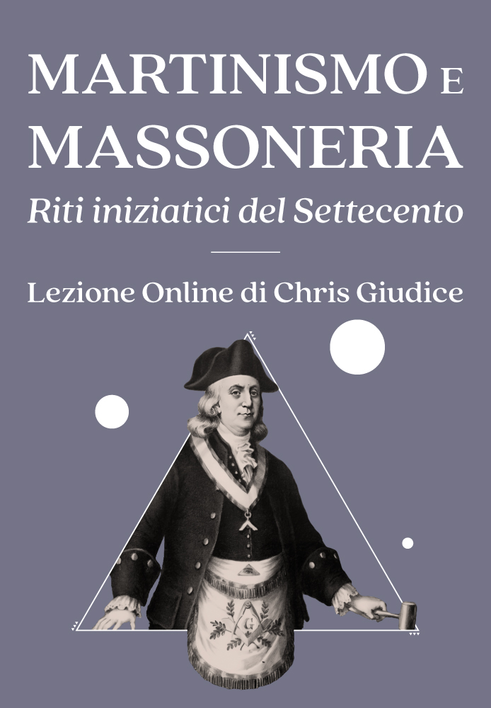 Copertina della lezione Martinismo e Massoneria. Riti iniziatici del Settecento di Chris Giudice